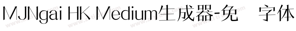 MJNgai HK Medium生成器字体转换